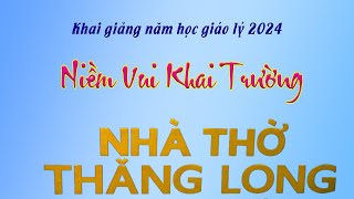 NIỀM VUI KHAI TRƯỜNG Gx Thăng Long khai giảng năm học giáo lý 2024