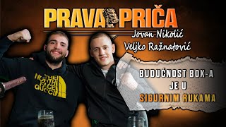 PODCAST PRAVA PRIČA #10 - Težak je put u ovom sportu - VELJKO RAŽNATOVIĆ i JOVAN NIKOLIĆ