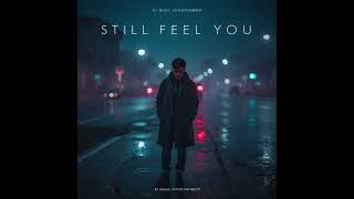 Still Feel You (copyright)