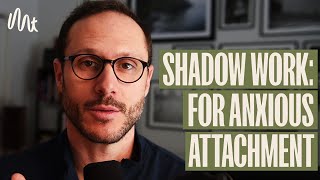 Shadow Work For Anxious Attachment