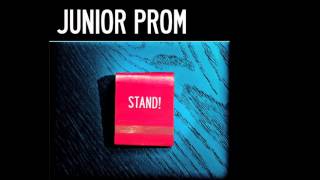 Junior Prom - Stand! (Official Audio)