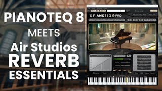 Bringing Pianoteq into The Real World and Beyond with AIR STUDIOS REVERB Essentials