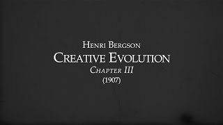 Bergson Creative Evolution Chapter Iii Epoché Magazine