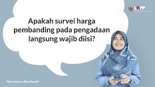 FAQ - Apakah survei harga pembanding pada Pengadaan Langsung wajib diisi?