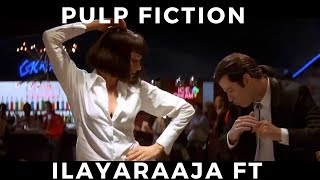 Tharai Thappattai | Pulp Fiction | Ilayaraaja ft.