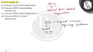 NACO stands for (a) National Acid Control Organisation (b) National AIDS Comprehending Organisat...