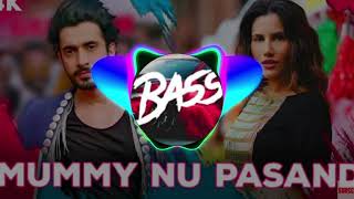 Mummy Nu Pasand Bass Boosted | DJ Remix | Jai Mummy Di | Jaani | New Hindi Bollywood Punjabi Song