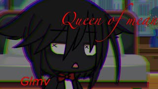 Queen of mean 🍎 | GLMV!!