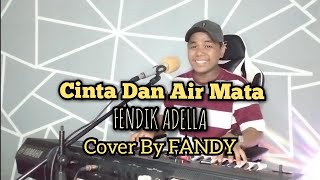 Cinta Dan Air Mata_FENDIK ADELLA Cover By FANDY