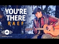 Raef - You're There | Official Music Video