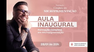 AULA INAUGURAL: Formação Micropigmentação Completa | Alan Spadone - 28/01 20h