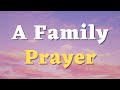 A Family Prayer - A Prayer for Family Unity and Love