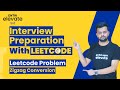 Leetcode Problem 6 - ZigZag Conversion | #12 | Interview Preparation with Leetcode