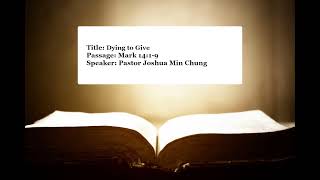 0105 | Dying to Give | Mark 14:1-9 | Pastor Joshua Min Chung