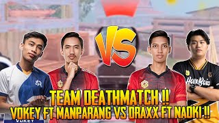 Manparang Terkejut Vokey Mengganas 25 Kills!! Vokey Ft Manparang VS Draxx Ft Naoki | Pubg Mobile