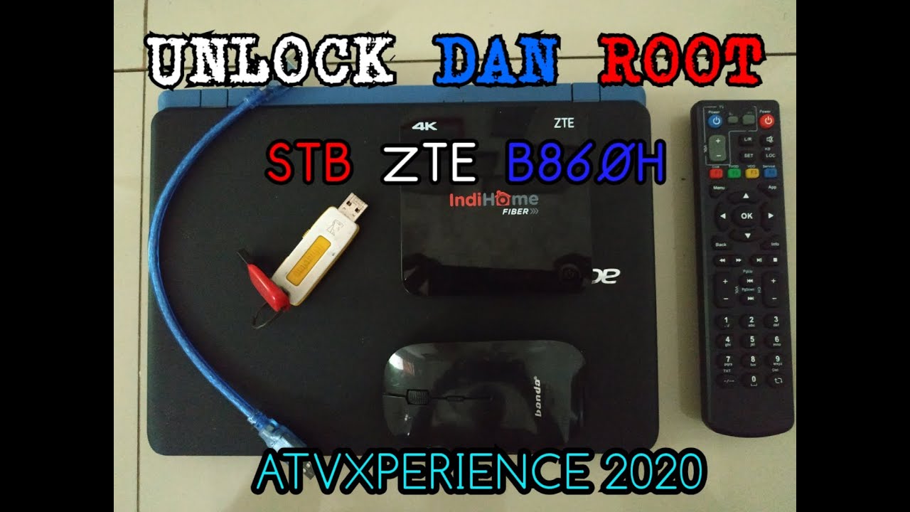 Cara Unlock Dan Root STB ZTE B860H - ATVXPERIENCE 2020 - YouTube