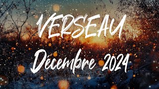 ♒ VERSEAU ♒ - DÉCEMBRE 2024