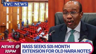 NASS Asks CBN to Extend the Deadline on Old Naira Notes by Six Months