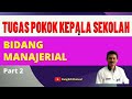 Tugas Pokok Kepala Sekolah Bidang Manajerial | Part 2 @kangedibae