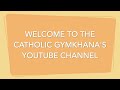 Welcome to THE CATHOLIC GYMKHANA'S YouTube channel