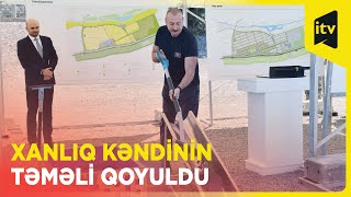 Azərbaycan Prezidenti Qubadlının Xanlıq kəndinin təməlini qoyub