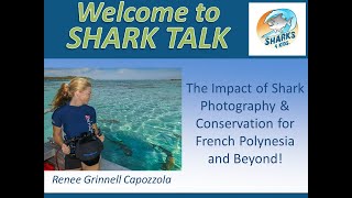 Renee Grinnell Capozzola- The Impact of Shark Photography & Conservation for French Polynesia.