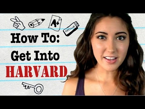 How to Get into Harvard How to Get into Harvard