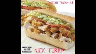 Nick Torius - Chicken Tendah Sub [Prod. KingKayOnDaTrax x JosueOnDaBeat]