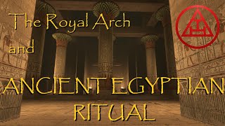 Royal Arch - The Royal Arch and Ancient Egyptian Ritual