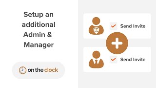 Setup an Additional Admin & Manager | OnTheClock