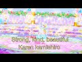 Aikatsu friends Karen kamishiro '' strong, kind, beautiful '' full lyrics