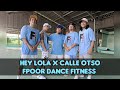 Hey Lola x Calle Otso | FPOOR DANCE FITNESS