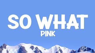 P!nk - So What(Lyrics)