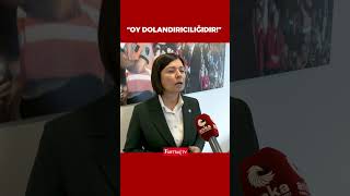 Kevser Ofluoğlu: Bu olay en hafif tabiri ile bir oy dolandırıcılığıdır