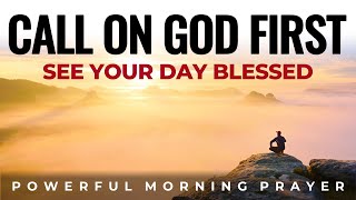 Call On The Name Of God And Watch His Blessings Overflow In Your Day | Morning Prayer, Devotional