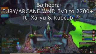 Bajheera - FURY/ARCANE WMD 3v3 to 2700+ ft. Xaryu \u0026 Rubcub - WoW 7.1.5 Legion PvP