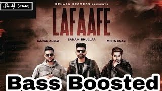 Lafaafe * Bass Boosted* Sanam Bhullar I Karan Aujla | Mista Baaz | Latest Bass Boosted Song |Punjabi