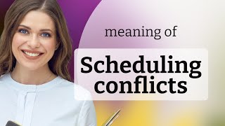 Understanding "Scheduling Conflicts" - A Guide for English Learners
