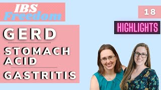 #18 Gastroesophageal Reflux Disease (GERD), Stomach Acid, Gastritis Explained of IBS Freedom Podcast