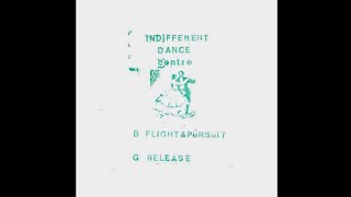 Indifferent Dance Centre - Flight \u0026 Pursuit 7”