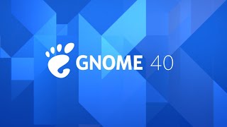 Introducing GNOME 40