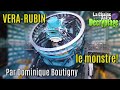 Télescope VERA-RUBIN : le télescope de tous les superlatifs! (Dominique Boutigny)