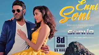 Enni Soni|Saaho| SS Raga | 8D Audio | Prabhas|Shraddha Kapoor| 3D Surrounding Audio