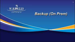 Windward Webinar - Backing Up System Five for On-Premise Installs