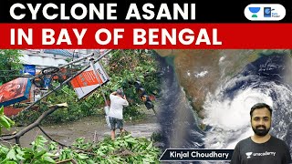 Cyclone Asani In Bay Of Bengal | How Cyclones Form? Genesis | Structure | Latent Heat | Adiabatic