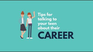 Tips for talking to teens about careers and transitions