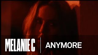 Melanie C - Anymore (Music Video)