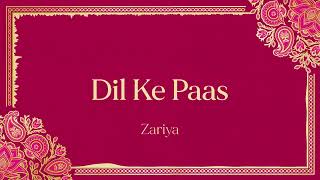 Zariya - Dil Ke Paas [Official Lyric Video]