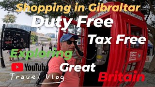 Shopping In Gibraltar Duty  Free Tax Free Tourist Information  | Travel Vlog