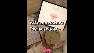 Acconciature per la scuola✨